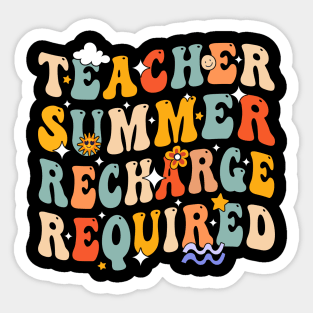 Teacher Summer Recharge Required Last day of School Sticker